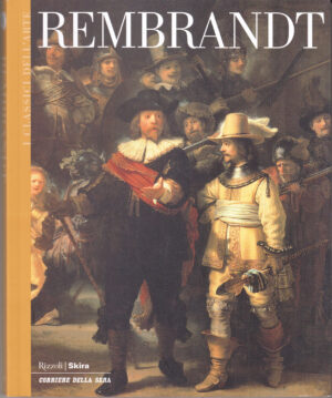 Rembrandt di AA. VV. - I Classici dell'Arte vol. 9 ed. Corriere della Sera - Rizzoli/Skira
