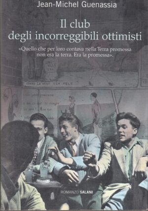 Il club degli incorreggibili ottimisti di Guenassia, Jean-Michel ed. Salani