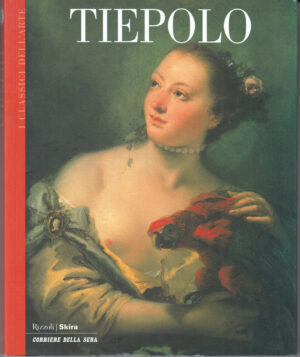 Tiepolo di AA. VV. - I Classici dell'Arte vol. 24 ed. Corriere della Sera - Rizzoli/Skira