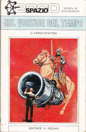 Nel vortice del tempo di Vargo Statten - Spazio 2000 Rivista di Fantascienza n. 7 ed. Il Picchio