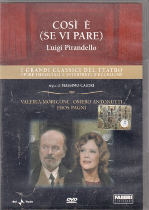 Così e' (se vi pare) di Luigi Pirandello. I Grandi Classici del Teatro. DVD in Italiano. Versione da edicola