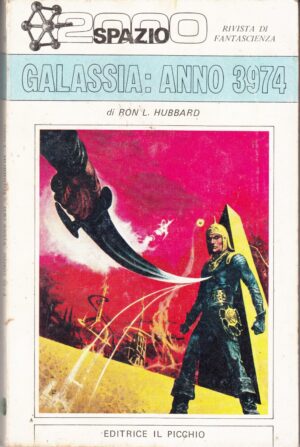Galassia: Anno 3974 di Ron L. Hubbard - Spazio 2000 Rivista di Fantascienza n. 11 ed. Il Picchio