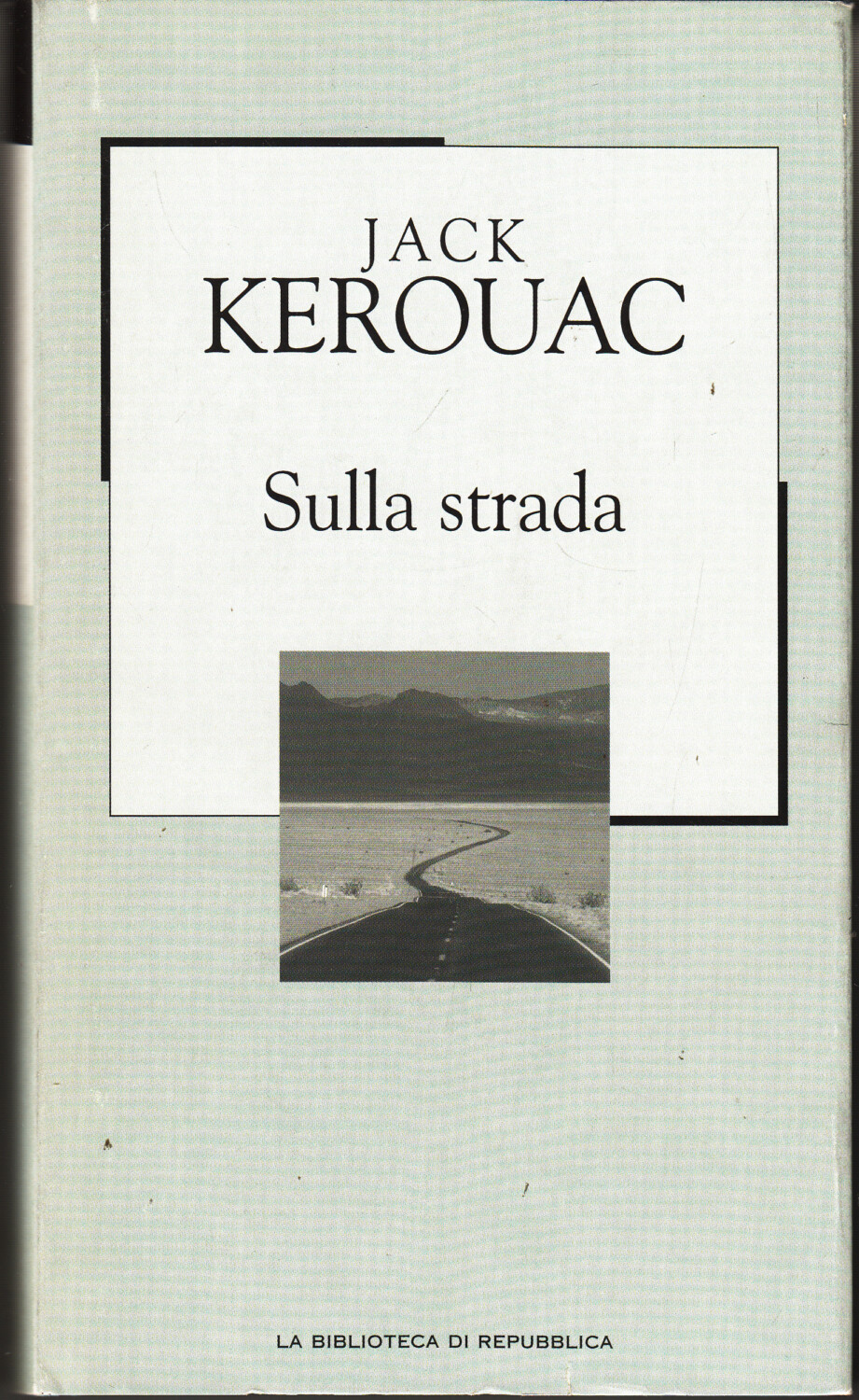 Sulla strada di Jack Kerouac ed. La Biblioteca di Repubblica – Emporio di  milo