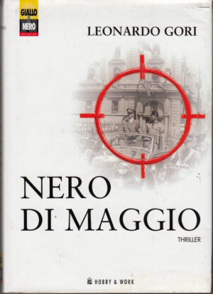 Nero di maggio di Gori, Leonardo ed. Hobby & Work