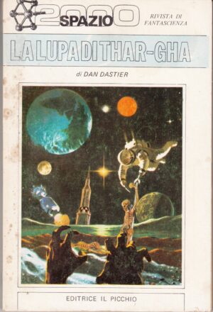 La lupa di Thar-Gha di Dan Dastier - Spazio 2000 Rivista di Fantascienza n. 17 ed. Il Picchio