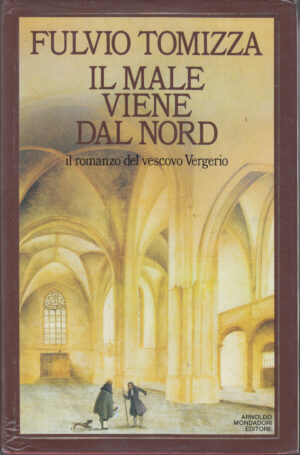 Il male viene dal Nord di Tomizza, Fulvio ed. Mondadori