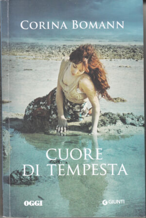 Cuore di tempesta di Bomann, Corina ed. Oggi su licenza di Giunti