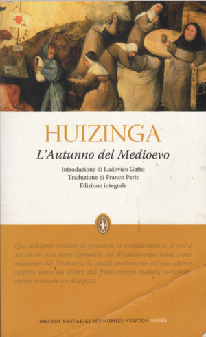 L'autunno del Medioevo di Huizinga, Johan ed. Newton Compton