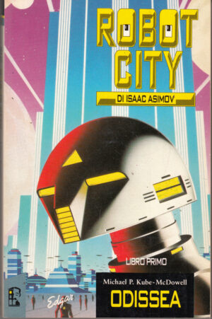 Robot City di Isaac Asimov - Odissea, Libro Primo di Kube e McDowell ed. Edgar Interno giallo