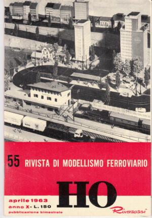 HO Rivarossi Rivista di Modellismo Ferroviario n. 55 - Aprile 1963 ed. Rivarossi