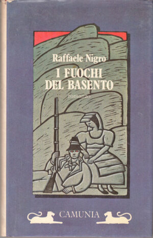 I fuochi del Basento di Nigro, Raffaele ed. Camunia