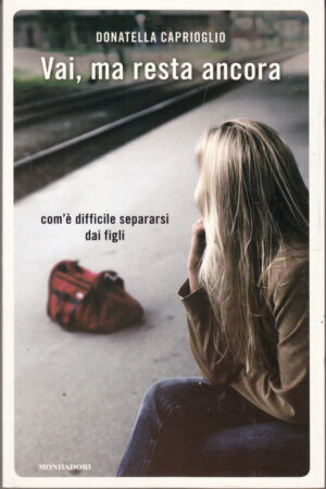 Vai, ma resta ancora di Caprioglio, Donatella ed. Mondadori