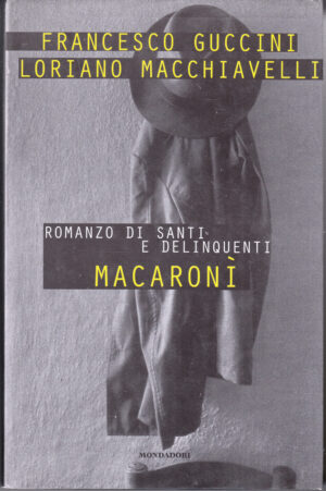 Macaroni' di Francesco Guccini e Loriano Machiavelli ed. Mondadori