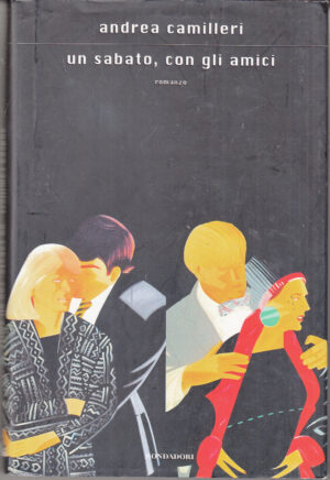 Un sabato, con gli amici di Camilleri, Andrea ed. Mondadori