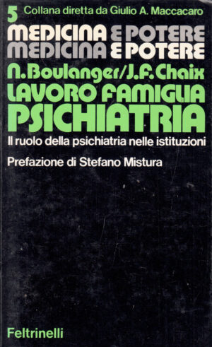 Lavoro famiglia psichiatria di Boulanger e Chaix - Medicina e Salute vol. 5 ed. Feltrinelli
