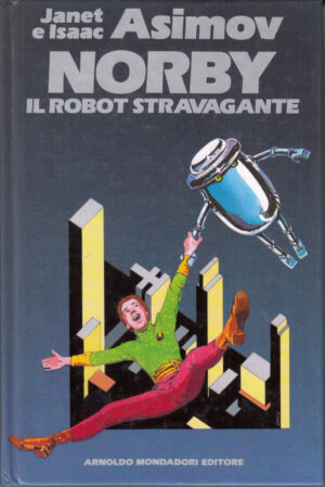 Norby il robot stravagante di Janet e Isaac Asimov ed. Mondadori