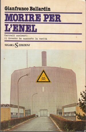 Morire per l'Enel di Gianfranco Ballardin ed. Sugarco