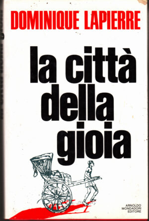 La citta' della gioia di Dominique Lapierre ed. Mondadori