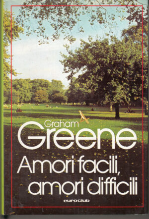 Amori facili amori difficili di Graham Greene ed. Euroclub