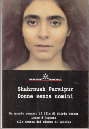 Donne senza uomini di Parsipur, Shahrnush ed. Tranchida