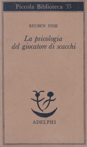 La psicologia del giocatore di scacchi di Fine, Reuben ed. Adelphi