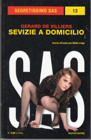 Sevizie a domicilio di Gerard De Villiers. Segretissimo SAS n. 13 ed. Mondadori