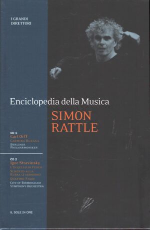 Simon Rattle. Enciclopedia della Musica. I Grandi Direttori vol. 9 con n. 2 CD Audio. Versione da edicola