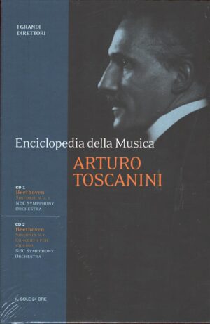 Arturo Toscanini. Enciclopedia della Musica. I Grandi Direttori vol. 2 con n. 2 CD Audio. Versione da edicola