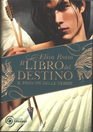 Il principe delle nebbie. Il libro del destino di Rosso, Elisa ed. Piemme