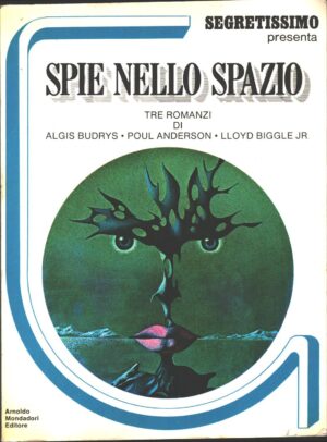 Spie nello spazio. Tre romanzi di Budrys, Anderson, Biggle Jr. ed. Mondadori