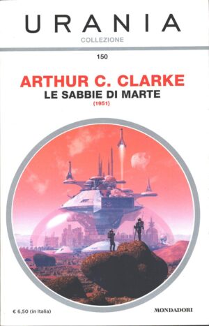 Le sabbie di Marte (1951) di Arthur C. Clarke – Urania Collezione n. 150 ed. Mondadori