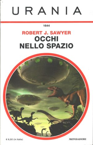 Occhi nello spazio di Robert J. Sawyer - Urania n. 1644 ed. Mondadori