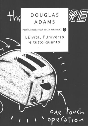 La vita, l'Universo e tutto quanto di Adams, Douglas (Guida galattica per gli autostoppisti vol. 3) ed. Mondadori