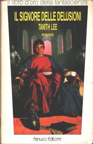 Il signore delle delusioni di Lee, Tanith ed. Fanucci