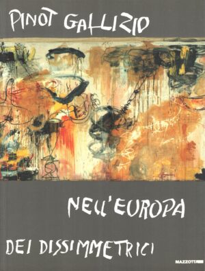 Pinot Gallizio nell'Europa dei disimmetrici. Catalogo della mostra Torino 1992 ed. Mazzotta