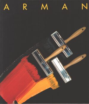 Arman Paintings. Catalogo Mostra 1988  March 10 - April 9. In Inglese, Francese ed. Marisa Del Re Gallery
