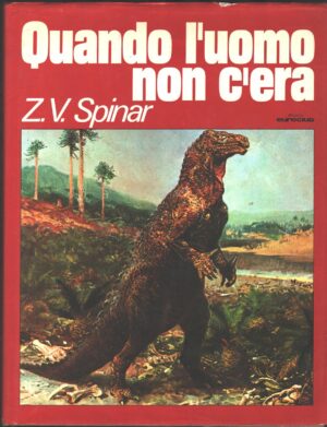 Quando l'uomo non c'era di Spinar, Zdenek V. ed. Euroclub