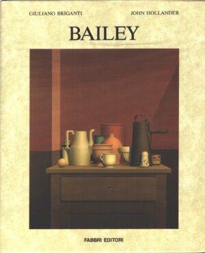 William Bailey di Giuliano Briganti e John Hollander ed. Fabbri