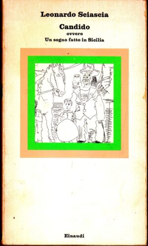 Candido ovvero Un sogno fatto in Sicilia di Leonardo Sciascia ed. Einaudi