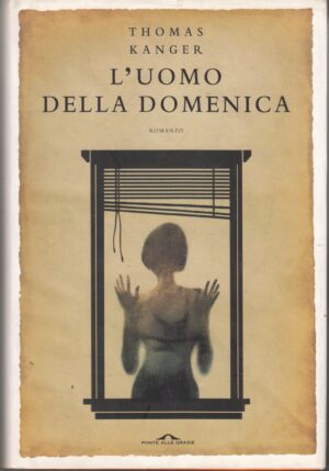L'uomo della domenica di Thomas Kanger ed. Ponte alle Grazie
