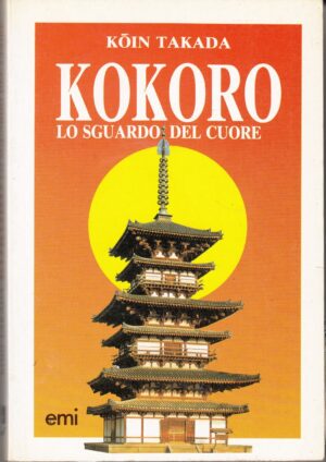 Kokoro. Lo sguardo del cuore di Takada, Koin ed. EMI
