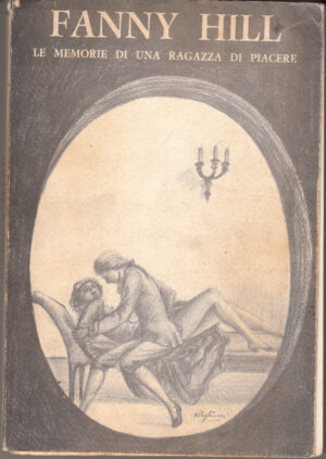 Fanny Hill. Le memorie di una ragazza di piacere di Cleland John. ed. Eros
