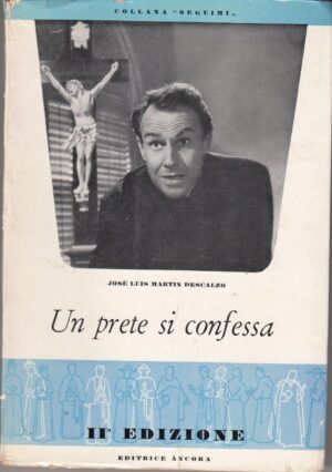 Un prete si confessa di Jose' Luis Martin Descalzo ed. 1958 Editrice Ancora