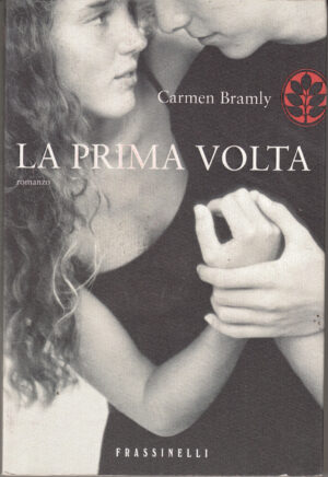 La prima volta di Bramly, Carmen ed. Frassinelli