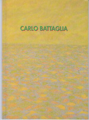 Carlo Battaglia: La Maddalena. Catalogo Mostra Gennaio 1995 - Gennaio 2000 ed. L'Isola Galleria d'Arte