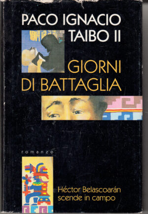 Giorni di battaglia di Paco Ignacio Taibo II ed. CDE Club degli Editori