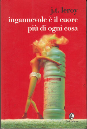 Ingannevole e' il cuore piu' di ogni cosa di Leroy, J. T. ed. Fazi