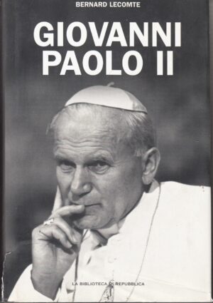 Giovanni Paolo II di Lecomte Bernard ed. La Biblioteca di Repubblica