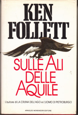 Sulle ali delle aquile di Ken Follett ed. Mondadori