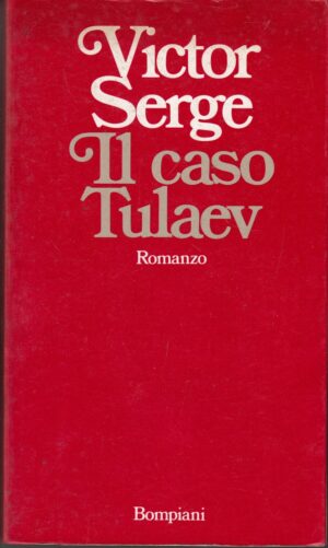 Il caso Tulaev di Serge, Victor ed. Bompiani
